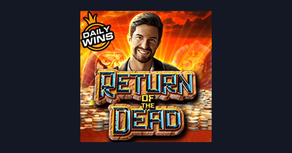 Return of the Dead: Slot Pemula Mudah Dimainkan dengan Tips Spin Aman